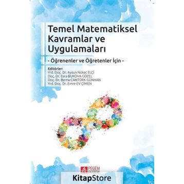 Temel Matematiksel Kavramlar ve Uygulamaları - Emre Ev Çimen aysun nuket elci Esra Bukova Güzel Serkan Narlı Semiha Kula Ünver Tangül Uygur Kabael Esen Ersoy Serkan Özel Kürşat Yenilmez derya celik isik Mustafa Güler Bülent Güven Gülseren Karagöz Akar Zuh