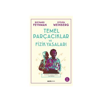 Temel Parçacıklar ve Fizik Yasaları - Richard Feynman Stewen Weinberg