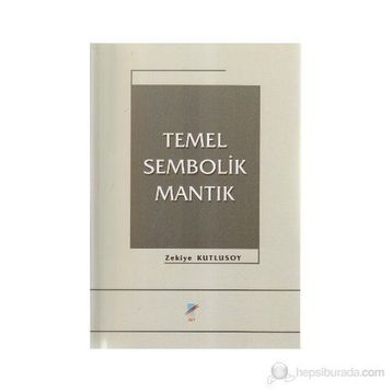 TEMEL SEMBOLIK MANTIK - ZEKIYE KUTLUSOY