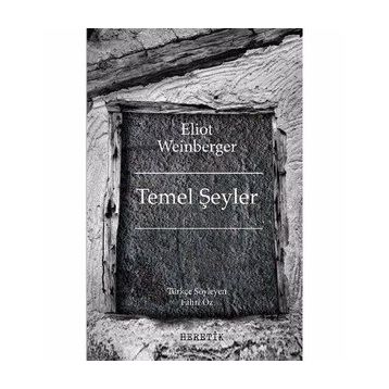 Temel Şeyler - Eliot Weinberger