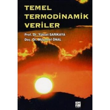 TEMEL TERMODINAMIK VERILER - YÜKSEL SARIKAYA;MÜŞERREF ÖNAL