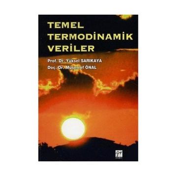TEMEL TERMODINAMIK VERILER - YÜKSEL SARIKAYA;MÜŞERREF ÖNAL