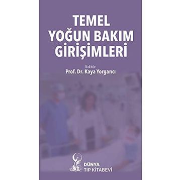 Temel Yoğun Bakım Girişimleri - Dünya Kitabevi