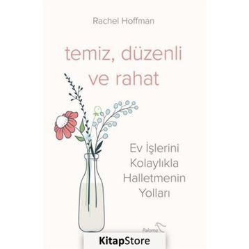Temiz Düzenli ve Rahat - Ev İşlerini Kolaylıkla Halletmenin Yolları - Rachel Hoffman