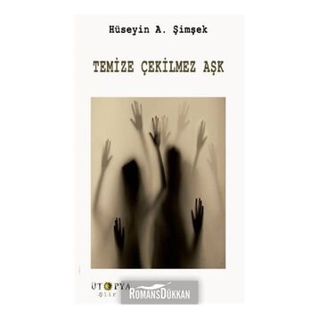 Temize Çekilmez Aşk - Hüseyin A. Şimşek