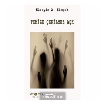 Temize Çekilmez Aşk - Hüseyin A. Şimşek