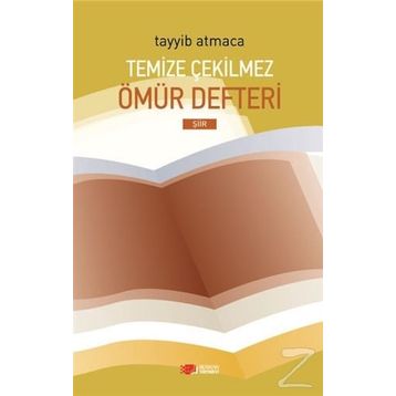 Temize Çekilmez Ömür Defteri - Tayyib Atmaca