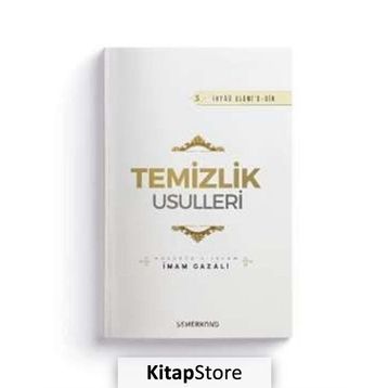 Temizlik Usulleri - İmam-ı Gazali