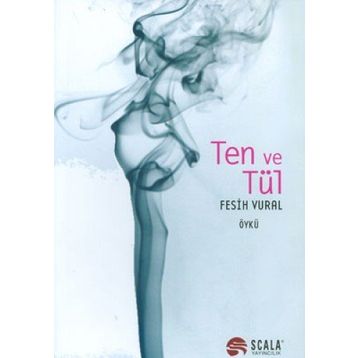 TEN VE TÜL - FESIH VURAL