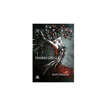 Tendeki Gölge - Aylin Tamakan