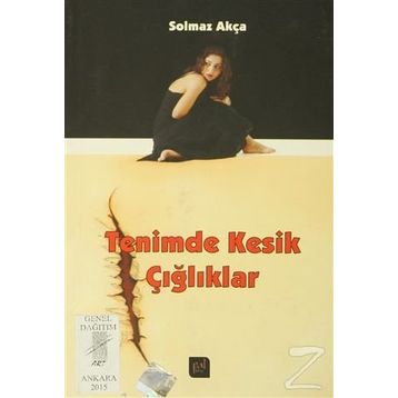 Tenimde Kesik Çığlıklar - Solmaz Akça