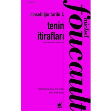 Tenin İtirafları - Cinselliğin Tarihi 4 - Michel Foucault