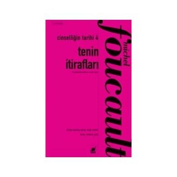 Tenin İtirafları - Cinselliğin Tarihi 4 - Michel Foucault