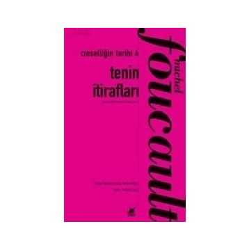 Tenin İtirafları - Cinselliğin Tarihi 4 - Michel Foucault