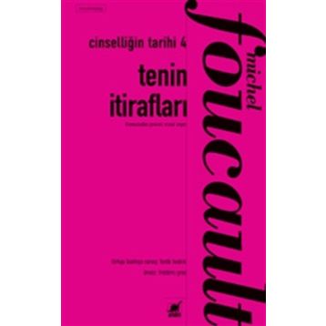 Tenin İtirafları - Cinselliğin Tarihi 4 - Michel Foucault