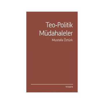 Teo-Politik Müdahaleler - Mustafa Öztürk