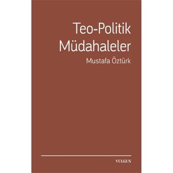 Teo-Politik Müdahaleler - Mustafa Öztürk