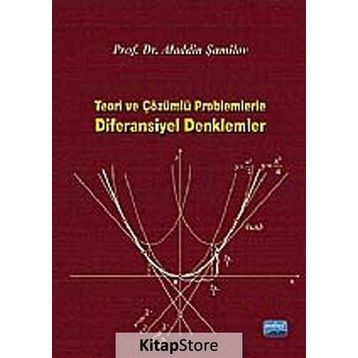 TEORI VE ÇÖZÜMLÜ PROBLEMLERLE DIFERANSIYEL DENKLEMLER - ALADDIN ŞAMİLOV