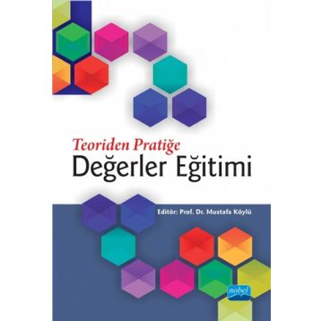 Teoriden Pratiğe Değerler Eğitimi - Mustafa Köylü
