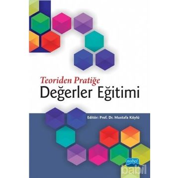 Teoriden Pratiğe Değerler Eğitimi - Mustafa Köylü