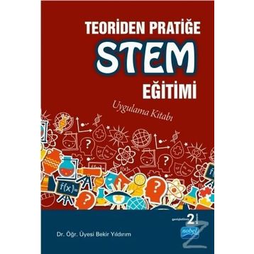 Teoriden Pratiğe STEM Eğitimi - Bekir Yıldırım