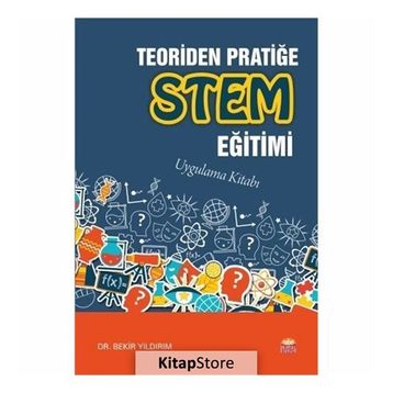 Teoriden Pratiğe STEM Eğitimi - Bekir Yıldırım