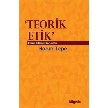 Teorik Etik - Harun Tepe
