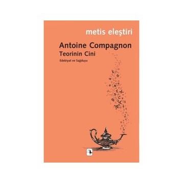 Teorinin Cini - Antoine Compagnon