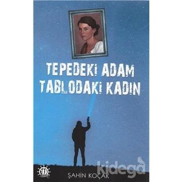 Tepedeki Adam Tablodaki Kadın - Şahin Kolçak