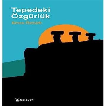 Tepedeki Özgürlük Emre Öztürk