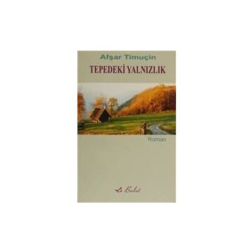 TEPEDEKI YALNIZLIK - AŞFAR TİMUÇİN
