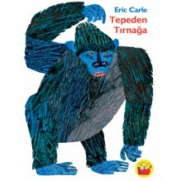 Tepeden Tırnağa - Eric Carle
