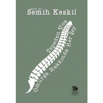 Tepeden Uca Omurga Hakkında Her Şey - Semih Keskil