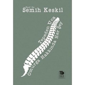 Tepeden Uca Omurga Hakkında Her Şey - Semih Keskil
