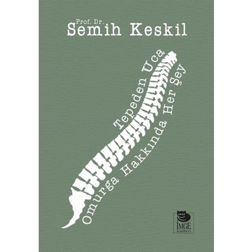 Tepeden Uca Omurga Hakkında Her Şey - Semih Keskil