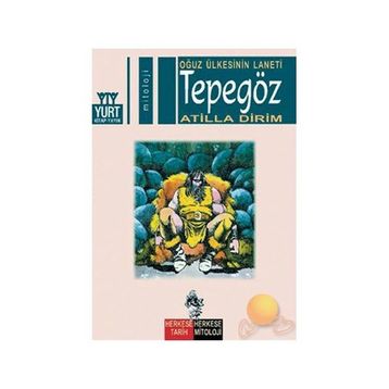 TEPEGÖZ OĞUZ ÜLKESİNİN LANETI - ATILLA DIRIM