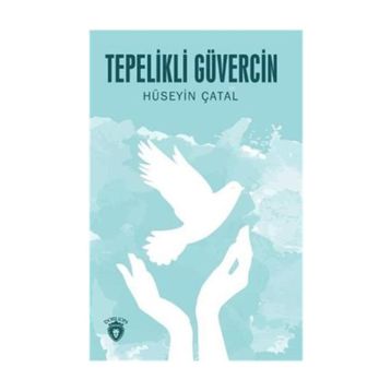 Tepelikli Güvercin - Hüseyin Çatal