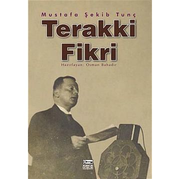 TERAKKI FIKRI - MUSTAFA ŞEKİP TUNÇ