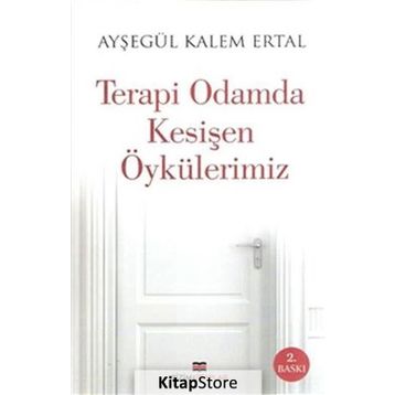 Terapi Odamda Kesişen Öykülerimiz - Ayşegül Kalem Ertal