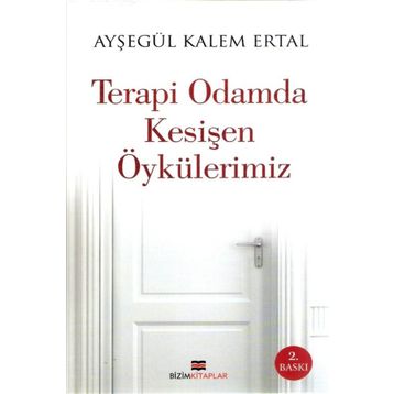 Terapi Odamda Kesişen Öykülerimiz - Ayşegül Kalem Ertal