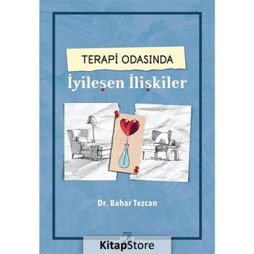 Terapi Odasında İyileşen İlişkiler-Bahar Tezcan