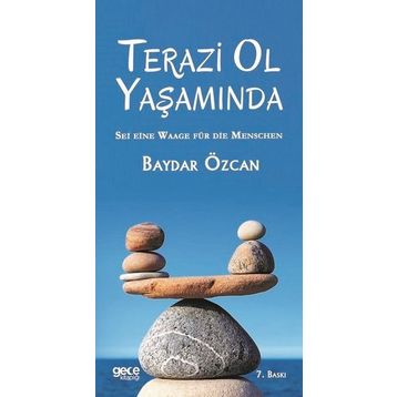 TERAZI OL YAŞAMINDA SEE EINE WAAGE IM LEBEN - BAYDAR ÖZCAN