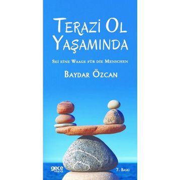 TERAZI OL YAŞAMINDA SEE EINE WAAGE IM LEBEN - BAYDAR ÖZCAN