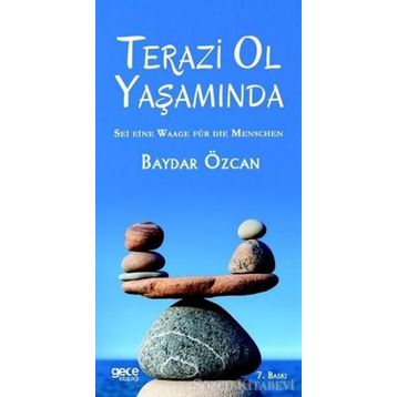 TERAZI OL YAŞAMINDA SEE EINE WAAGE IM LEBEN - BAYDAR ÖZCAN