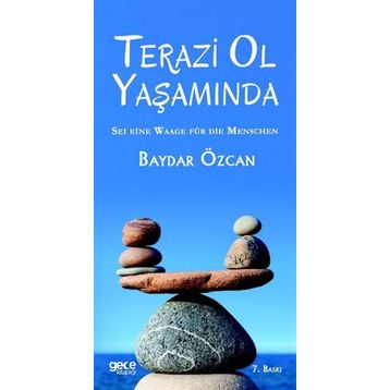 TERAZI OL YAŞAMINDA SEE EINE WAAGE IM LEBEN - BAYDAR ÖZCAN
