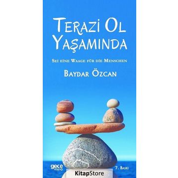 TERAZI OL YAŞAMINDA SEE EINE WAAGE IM LEBEN - BAYDAR ÖZCAN