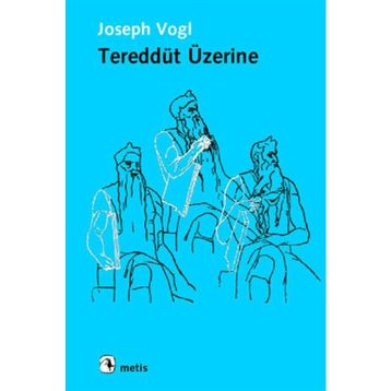 TEREDDÜT ÜZERİNE - JOSEPH VOGL