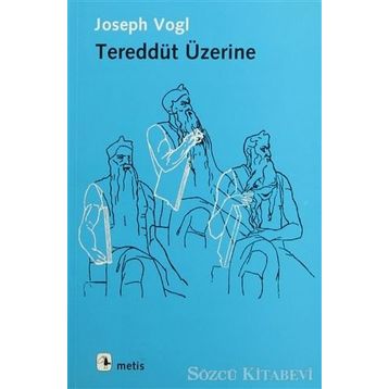 TEREDDÜT ÜZERİNE - JOSEPH VOGL