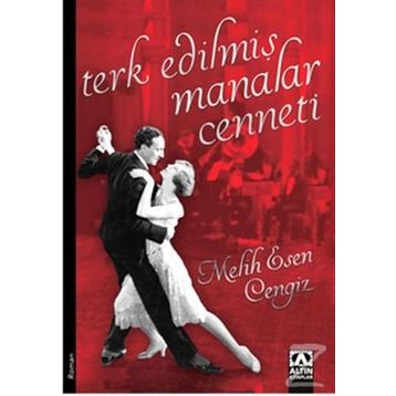 Terk Edilmiş Manalar Cenneti - Melih Esen Cengiz
