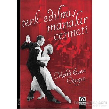 Terk Edilmiş Manalar Cenneti - Melih Esen Cengiz